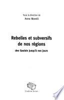 Rebelles et subversifs de nos régions