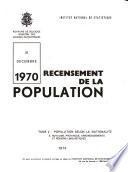 Recensement de la population, 31 décembre 1970: Population selon la nationalité. 2 v