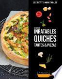 Recettes inratables quiches, tartes & pizzas