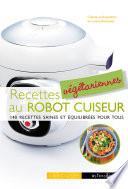 Recettes végétariennes au robot cuiseur