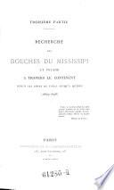 Recherche des bouches du Mississipi et voyage a travers le continent depuis les cotes du Texas jusqu' a Quebec (1669-1698)