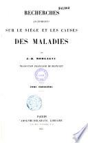 Recherches anatomiques sur le siège et les causes des maladies