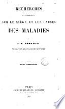 Recherches anatomiques sur le siège et les causes des maladies