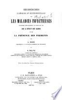 Recherches cliniques et expérimentales sur les maladies infectieuses étudiées spécialement au point de vue de l'état du sang et de la présence des ferments