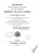 Recherches critiques, historiques et géographiques sur les fragments d'Héron d'Alexandrie, ou du système métrique égyptien...