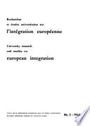 Recherches et études universitaires sur l'intégration européenne, no. 1-11 ([1964?]-1980)