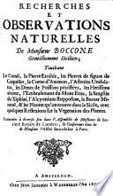 Recherches et observations naturelles, touchant le Corail, la Pierre Etoilee, les Pierres de figure de Coquilles, la corne d'Ammon (etc.)