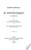 Recherches expérimentales sur le fonctionnement du cerveau