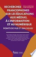 Recherches francophones sur les éducations aux médias, à l’information et au numérique