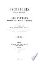 Recherches historiques et statistiques sur les peuples d'origine slave, magyare et roumaine