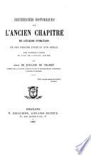 Recherches historiques sur l'ancien chapitre de l'église d'Orléans de son origine jusqu'au XVIe siècle