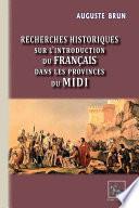 Recherches historiques sur l'introduction du français dans les Provinces du Midi