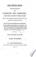 Recherches historiques sur l'origine des Sarmates, des Esclavons et des Slaves et sur les epoques de la conversion de ces peuples au Christianisme
