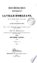 Recherches historiques sur la ville d'Orléans