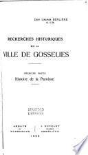 Recherches historiques sur la ville de Gosselies ...