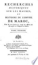 Recherches historiques sur les Maures et histoire de l'empire de Maroc