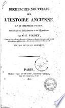 Recherches nouvelles sur l'histoire ancienne. Par C.-F. Volney, ... 1. (-3. et dernière) partie