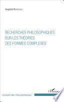 Recherches philosophiques sur les théories des formes complexes
