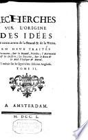 Recherches sur l'origine des idées que nous avons de la beauté & de la vertu. En deux traités