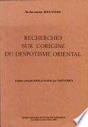 Recherches sur l'origine du despotisme oriental