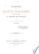Recherches sur la Danse Macabre peinte en 1425 au Cimetière des Innocents