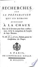 Recherches sur la préparation que les Romains donnoient à la chaux