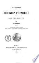 Recherches sur la religion première de la race indo-iranienne