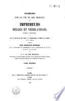 Recherches sur la vie et les travaux des imprimeurs belges et néerlandais