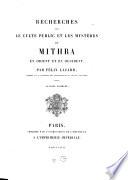 Recherches sur le culte public et les mystères de Mithra en Orient et en Occident