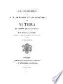 Recherches sur le culte public et les mystères de Mithra en Orient et en Occident