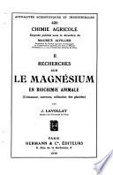 Recherches sur le magnésium en biochimie animale