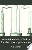 Recherches sur le rôle de la lumière dans la germination