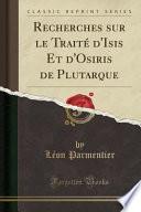 Recherches sur le Traité d'Isis Et d'Osiris de Plutarque (Classic Reprint)