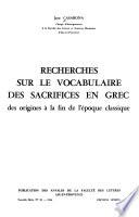 Recherches sur le vocabulaire des sacrifices en grec, des origines à la fin de l'époque classique