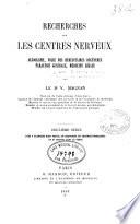 Recherches sur les centres nerveux