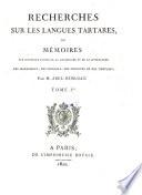 Recherches sur les langues tartares ou memoires sur differens points de la grammaire et de la litterature des Mandschous, des Mongols, des Ouigours et des Tibetains