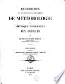 Recherches sur les principaux phénomènes de météorologie et de physique terrestre aux Antilles