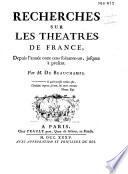 Recherches sur les theatres de France, depuis l'année onze cens soixante-un, jusques à présent