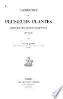 Recherches sur plusieurs plantes connues des anciens égyptiens