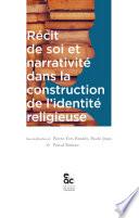 Récit de soi et narrativité dans la construction de l’identité religieuse