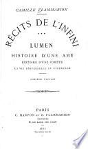 Recits de l'infini. Lumen--Histoire d'une ame. Histoire d'une comete. La vie universelle et eternalle