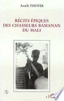 Récits épiques des chasseurs bamanan du Mali