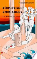 Récits (presque) mythologiques