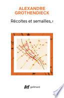 Récoltes et semailles (Tome 1)