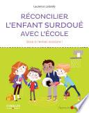 Réconcilier l'enfant surdoué avec l'école