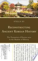 Reconstructing Ancient Korean History