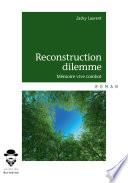 Reconstruction dilemme