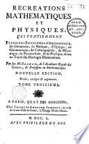 Récréations mathématiques et physiques... par feu M. Ozanam,...