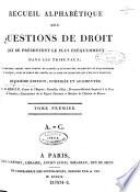 Recueil alphabétique des questions de droit qui se présentent le plus fréquemment dans les tribunaux