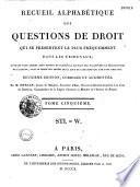 Recueil alphabétique des questions de droit qui se présentent le plus fréquemment dans les tribunaux...